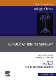 Title: Considerations in Gender Reassignment Surgery, An Issue of Urologic Clinics, Author: Lee C. Zhao MD