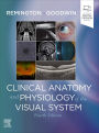 Clinical Anatomy and Physiology of the Visual System E-Book: Clinical Anatomy and Physiology of the Visual System E-Book