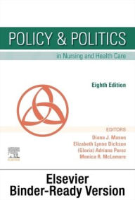 Title: Policy & Politics in Nursing and Health Care - Binder Ready, Author: Diana J. Mason PhD