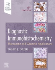 Title: Diagnostic Immunohistochemistry: Theranostic and Genomic Applications, Author: David J Dabbs MD