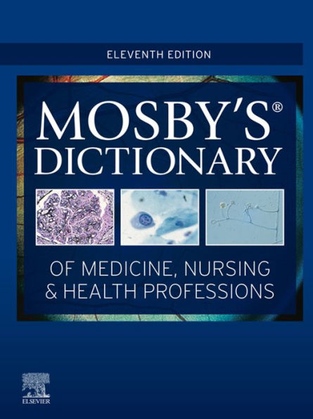Mosby's Dictionary of Medicine, Nursing & Health Professions - E-Book: Mosby's Dictionary of Medicine, Nursing & Health Professions - E-Book