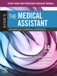 Title: Study Guide and Procedure Checklist Manual for Kinn's The Medical Assistant - E-Book: Study Guide and Procedure Checklist Manual for Kinn's The Medical Assistant - E-Book, Author: Brigitte Niedzwiecki RN