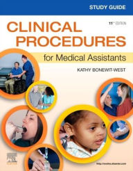 Title: Study Guide for Clinical Procedures for Medical Assistants, Author: Kathy Bonewit-West BS