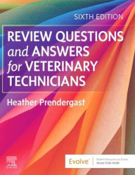 Title: Review Questions and Answers for Veterinary Technicians, Author: Heather Prendergast BS
