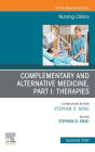 Complementary and Alternative Medicine, Part I: Therapies, An Issue of Nursing Clinics, E-Book: Complementary and Alternative Medicine, Part I: Therapies, An Issue of Nursing Clinics, E-Book