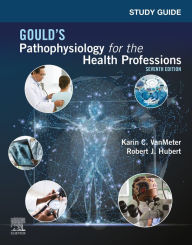 Title: Study Guide for Gould's Pathophysiology for the Health Professions E-Book, Author: Karin C. VanMeter PhD