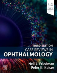 Title: Case Reviews in Ophthalmology, Author: Neil J. Friedman MD