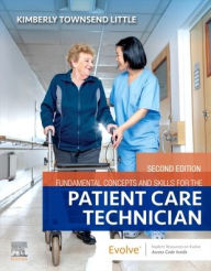 Title: Fundamental Concepts and Skills for the Patient Care Technician, Author: Kimberly Townsend Little PhD