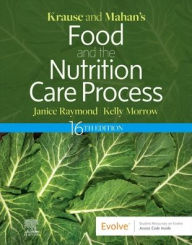 Title: Krause and Mahan's Food and the Nutrition Care Process, Author: Janice L Raymond MS