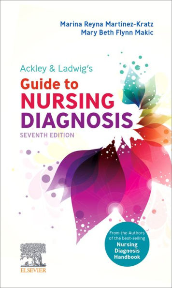 Ackley & Ladwig's Guide to Nursing Diagnosis, E-Book: Ackley & Ladwig's Guide to Nursing Diagnosis, E-Book