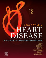 Title: Braunwald's Heart Disease - E-Book: A Textbook of Cardiovascular Medicine, Author: PhD Libby MD