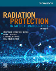 Title: Workbook for Radiation Protection in Medical Radiography - E-Book: Workbook for Radiation Protection in Medical Radiography - E-Book, Author: Mary Alice Statkiewicz Sherer AS