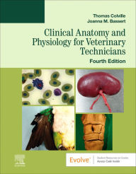 Title: Clinical Anatomy and Physiology for Veterinary Technicians - E-Book: Clinical Anatomy and Physiology for Veterinary Technicians - E-Book, Author: Thomas P. Colville DVM