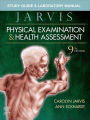 Study Guide & Laboratory Manual for Physical Examination & Health Assessment E-Book: Study Guide & Laboratory Manual for Physical Examination & Health Assessment E-Book