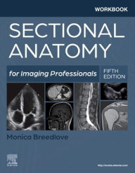 Title: Workbook for Sectional Anatomy for Imaging Professionals, Author: Monica Breedlove M.Ed.