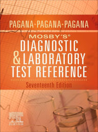 Title: Mosby's® Diagnostic and Laboratory Test Reference - E-Book: Mosby's® Diagnostic and Laboratory Test Reference - E-Book, Author: Kathleen Deska Pagana PhD