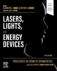 Title: Procedures in Cosmetic Dermatology: Lasers, Lights, and Energy Devices, Author: Elizabeth L Tanzi MD