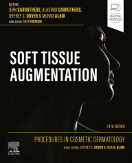 Title: Procedures in Cosmetic Dermatology: Soft Tissue Augmentation - E-Book, Author: Jean Carruthers MD