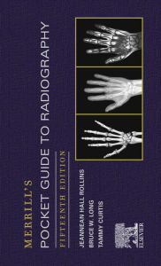 Title: Merrill's Pocket Guide to Radiography E-Book: Merrill's Pocket Guide to Radiography E-Book, Author: Jeannean Hall Rollins M.R.C.