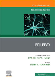 Title: Epilepsy, An Issue of Neurologic Clinics, E-Book: Epilepsy, An Issue of Neurologic Clinics, E-Book, Author: Steven C. Schachter MD