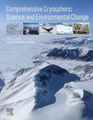 Title: Comprehensive Cryospheric Science and Environmental Change, Author: Richard Kelly