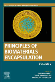 Title: Principles of Biomaterials Encapsulation: Volume Two, Author: Farshid Sefat PhD