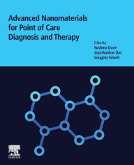 Title: Advanced Nanomaterials for Point of Care Diagnosis and Therapy, Author: Sushma Dave PhD