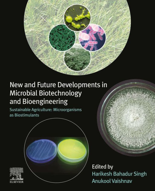 New And Future Developments In Microbial Biotechnology And Bioengineering Sustainable