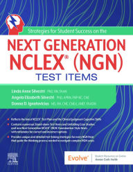 Title: Strategies for Student Success on the Next Generation NCLEX® (NGN) Test Items - E-Book: Strategies for Student Success on the Next Generation NCLEX® (NGN) Test Items - E-Book, Author: Linda Anne Silvestri PhD