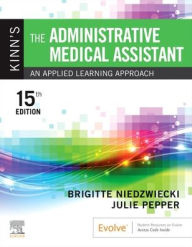 Title: Kinn's The Administrative Medical Assistant: An Applied Learning Approach, Author: Brigitte Niedzwiecki RN