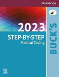 Title: Workbook for Buck's 2023 Step-by-Step Medical Coding - E-Book: Workbook for Buck's 2023 Step-by-Step Medical Coding - E-Book, Author: Elsevier