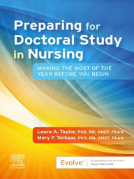 Title: Preparing for Doctoral Study in Nursing - E-Book: Preparing for Doctoral Study in Nursing - E-Book, Author: Laura A. Taylor PhD