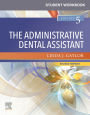 Student Workbook for The Administrative Dental Assistant - Revised Reprint - E-Book: Student Workbook for The Administrative Dental Assistant - Revised Reprint - E-Book