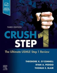 Title: Crush Step 1: The Ultimate USMLE Step 1 Review, Author: Theodore X. O'Connell MD