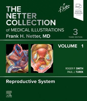 The Netter Collection of Medical Illustrations: Reproductive System, Volume 1