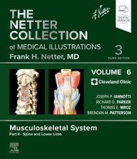 Title: The Netter Collection of Medical Illustrations: Musculoskeletal System, Volume 6, Part II - Spine and Lower Limb, Author: Joseph P Iannotti M.D.