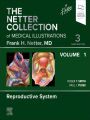 Netter Collection of Medical Illustrations: Reproductive System, Volume 1: Netter Collection of Medical Illustrations: Reproductive System, Volume 1 - E-Book