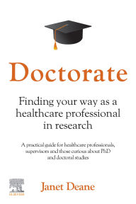 Title: Doctorate: Finding your Way as a Healthcare Professional in Research - E-Book, Author: MSc Deane PhD
