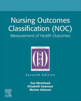 Nursing Outcomes Classification (NOC): Measurement of Health Outcomes