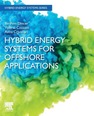 Title: Hybrid Energy Systems for Offshore Applications, Author: Ibrahim Dincer