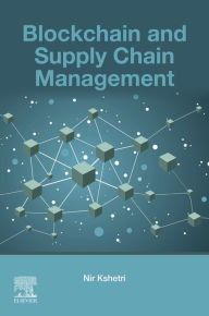 Title: Blockchain and Supply Chain Management, Author: Nir Kshetri PhD