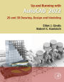 Up and Running with AutoCAD 2022: 2D and 3D Drawing, Design and Modeling