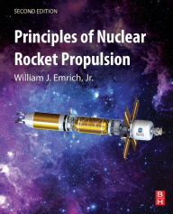 Title: Principles of Nuclear Rocket Propulsion, Author: William J. Emrich Jr.