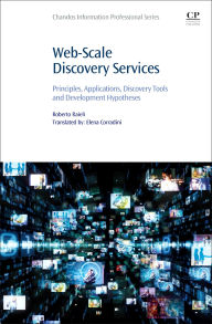 Title: Web-Scale Discovery Services: Principles, Applications, Discovery Tools and Development Hypotheses, Author: Roberto Raieli