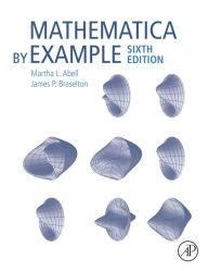 Title: Mathematica by Example, Author: Martha L. Abell
