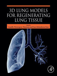 Title: 3D Lung Models for Regenerating Lung Tissue, Author: Gunilla Westergren-Thorsson