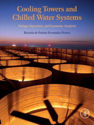 Title: Cooling Towers and Chilled Water Systems: Design, Operation, and Economic Analysis, Author: Ricardo de Freitas Fernandes Pontes