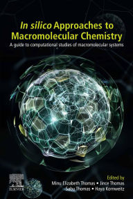 Title: In-Silico Approaches to Macromolecular Chemistry, Author: Minu Elizabeth Thomas