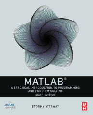 Title: MATLAB: A Practical Introduction to Programming and Problem Solving, Author: Dorothy C. Attaway Ph.D.