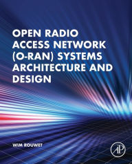 Title: Open Radio Access Network (O-RAN) Systems Architecture and Design, Author: Wim Rouwet BSc